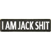 I Am Jack Shit Patch I Am Jack Shit Patch