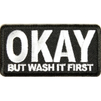 Okay But Wash It First Patch