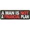A Man Is Not A Financial Plan Funny Saying Patch