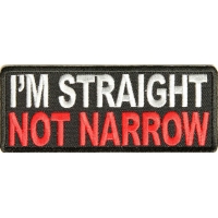 I'm Straight Not Narrow Patch