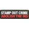 Stamp Out Crime Abolish The IRS Patch