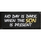 No Day Is Dark When The Son Is Present Patch