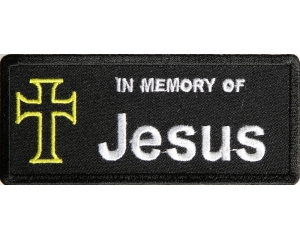 In Memory Of Jesus Patch | Embroidered Patches