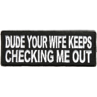 Dude Your Wife Keeps Checking Me Out Patch