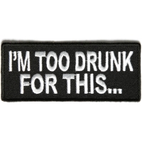 I'm Too Drunk For This Patch I'm Too Drunk For This Patch