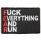 Fuck Everything and Run Fear Funny Patch