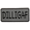 Dilligaf Patch 4 Inch Black Over Gray