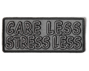 Care Less And Stress Less Patch