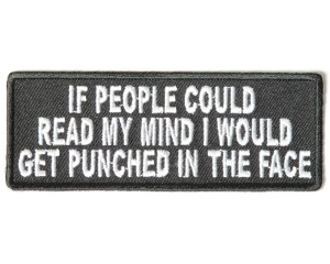 If People Could Read My Mind I Would Get Punched In Face A Lot Patch