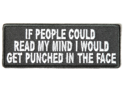 If People Could Read My Mind I Would Get Punched In Face A Lot Patch