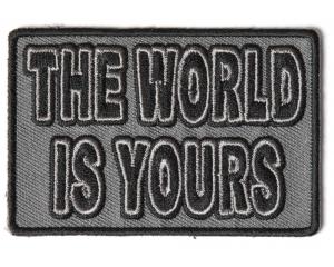 The World Is Yours Patch