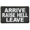 Arrive Raise Hell Leave Patch