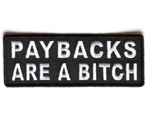 Paybacks Are A Bitch Patch | Embroidered Patches