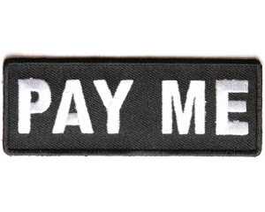 Pay Me Patch | Embroidered Patches