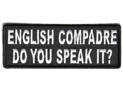 English Compadre Do You Speak It Patch | Embroidered Patches