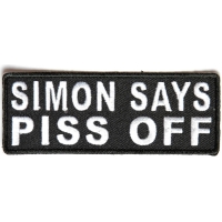Simon Says Piss Off Patch | Embroidered Patches
