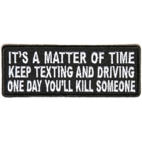 It's A Matter Of Time Keep Texting And Driving Patch | Embroidered Patches It's A Matter Of Time Keep Texting And Driving Patch | Embroidered Patches