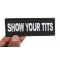 Show Your Tits Patch Show Your Tits Patch shown on hand for size comparison