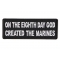 On the Eighth Day God Created the Marines Patch