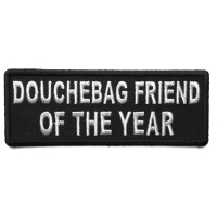 Douchebag Friend of the Year Patch