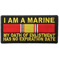 I am a Marine My Oath of Enlistment Has No Expiration Date Patch