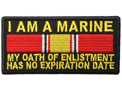 I am a Marine My Oath of Enlistment Has No Expiration Date Patch