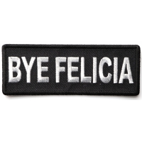 Bye Felicia Patch Bye Felicia Patch