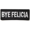 Bye Felicia Patch
