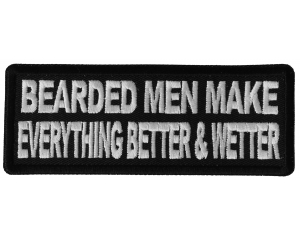 Bearded Men Make Everything Better and Wetter Patch