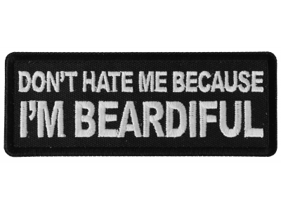 Don't Hate me Because I'm Beardiful Patch