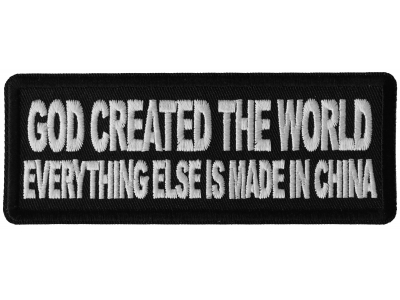 God Created the World Everything Else is Made in China Patch