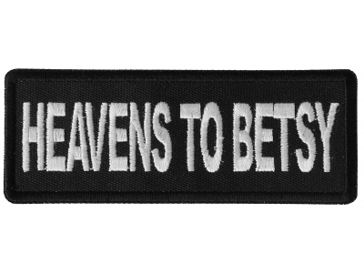 Heavens to Betsy Patch
