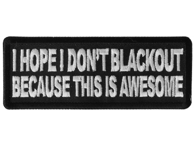 I Hope I don't Blackout Because this is Awesome Patch