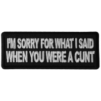 I'm Sorry for What I Said When You Were a Cunt Patch I'm Sorry for What I Said When You Were a Cunt Patch