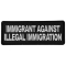 Immigrant Against Illegal Immigration Patriotic Iron on Patch