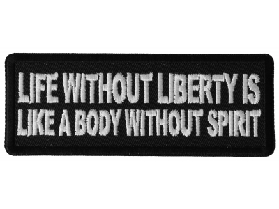 Life Without Liberty is Like a Body Without Spirit Patch