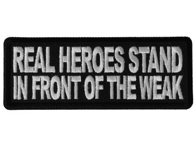 Real Heroes Stand In front of the Weak Patch