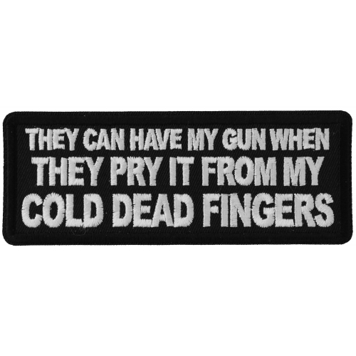 They Can Have My Gun When They Pry It From My Cold Dead Fingers Patch Thecheapplace