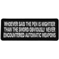 Whoever Said the Pen is Mightier than the Sword Obviously Never Encountered Automatic Weapons Patch Whoever Said the Pen is Mightier than the Sword Obviously Never Encountered Automatic Weapons Patch