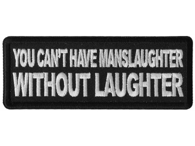 You Can't Have Manslaughter without Laughter Patch