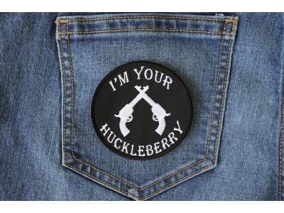 I'm Your Huckleberry Black White Patch