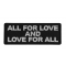 All for Love and Love for All Iron on Morale Patch