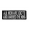 All Men Are Idiots and I Married The King Fun Patch