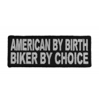 American By Birth Biker By Choice Patch American By Birth Biker By Choice Patch