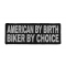 American By Birth Biker By Choice Patch