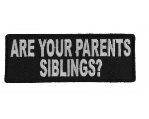 Are Your Parents Siblings Funny Patch