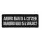 Armed Man Is A Citizen Unarmed Man is a Subject Patch