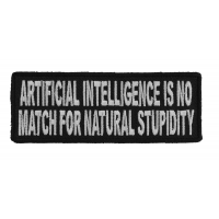 Artificial Intelligence Is No Match For Natural Stupidity Patch Artificial Intelligence Is No Match For Natural Stupidity Patch