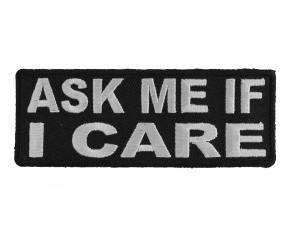 Ask Me If I Care Patch