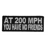 At 200 Mph You Have No Friends Funny Biker Patch